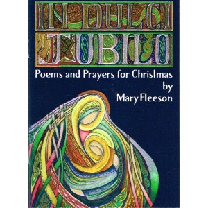 In Dulci Jubilo-  Poems And Prayers For Christmas By Mary Fleeson